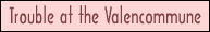 Trouble at the Valencommune